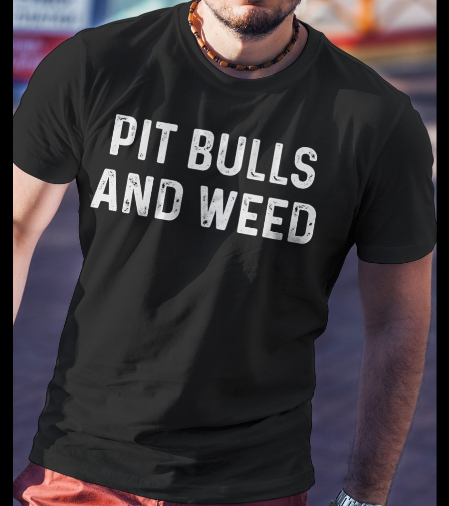 Pit Bulls And Weed T-Shirt