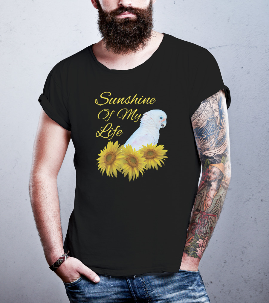 Sunshine Of My Life Cockatoo Parrot Sunflower T-Shirt
