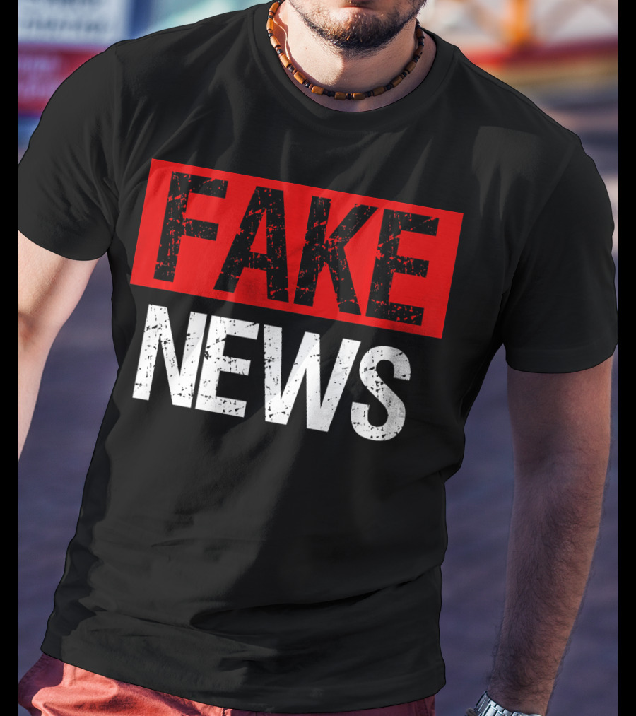 FAKE NEWS T-Shirt