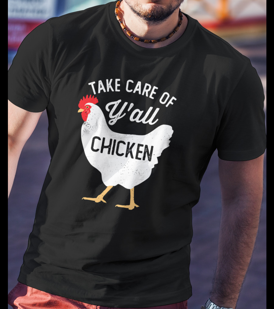 Take Care Of Y'all Chicken Football T-Shirt