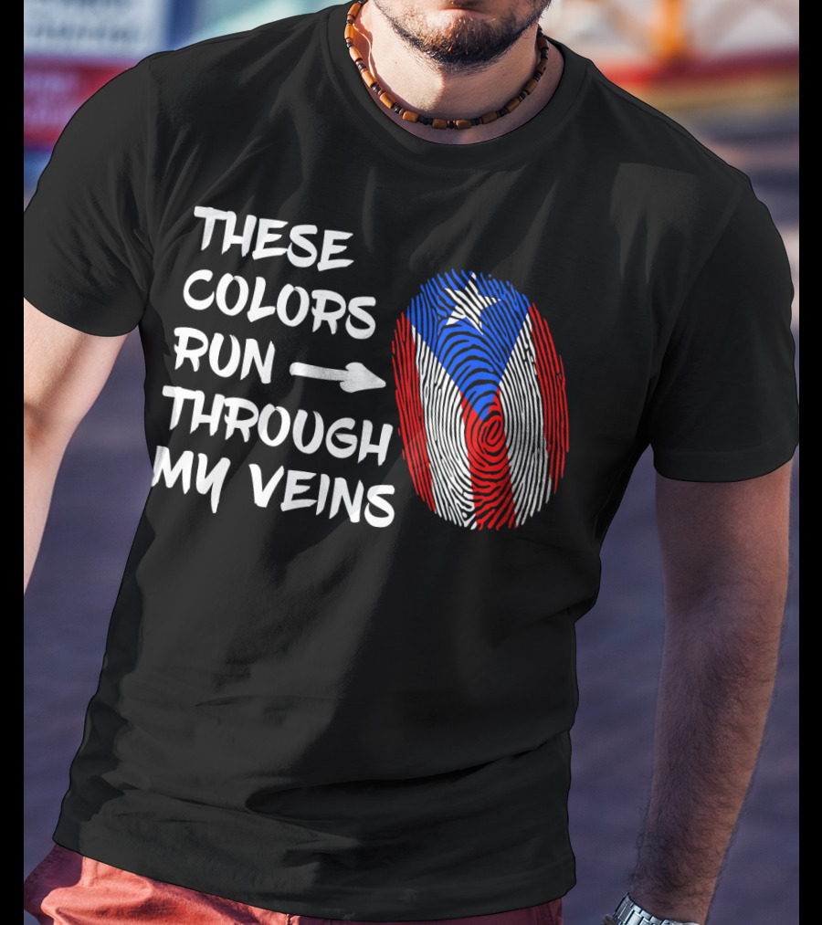 These Colors Run Through My Veins Puerto Rico Heritage Puerto Rican Roots T-Shirt