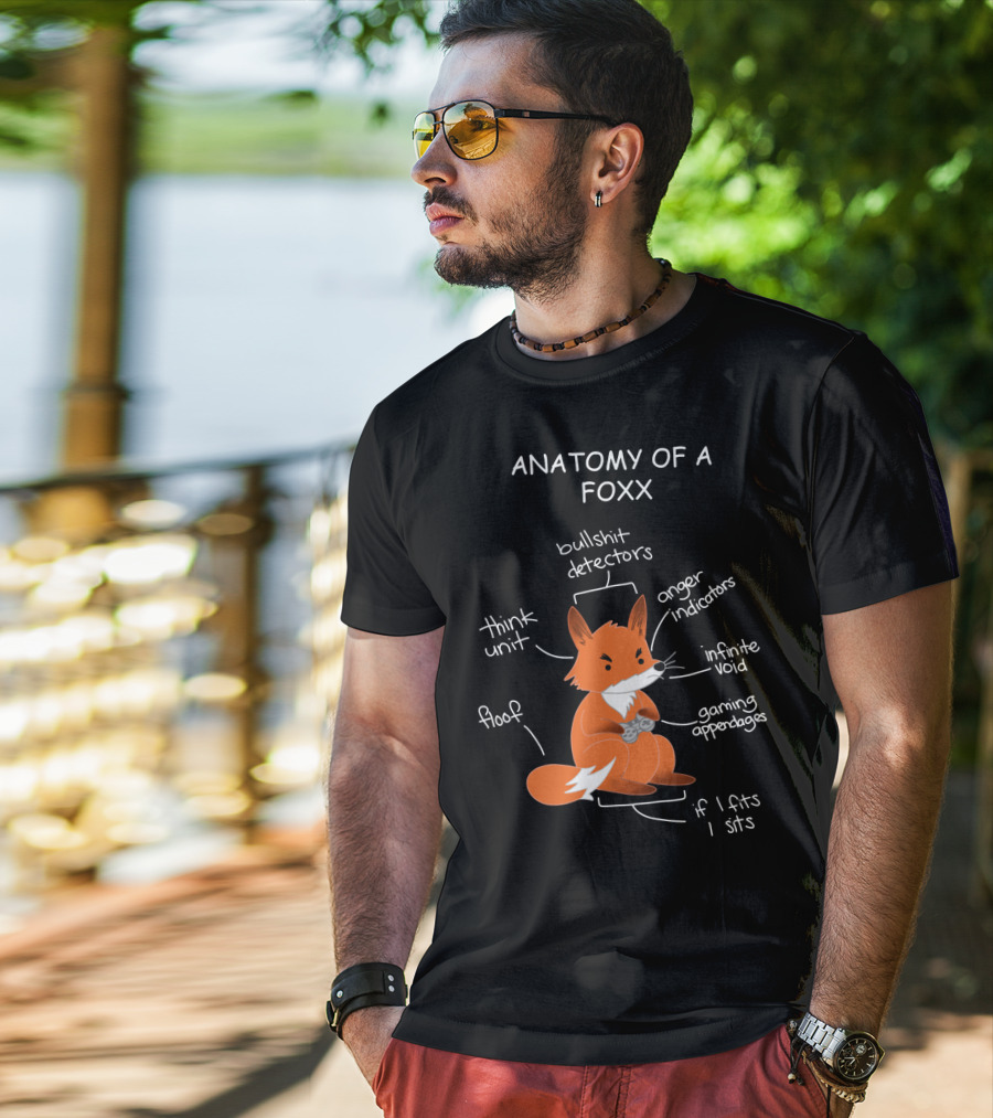 Anatomy Of A Foxx Bullshit Detectors Anger Indicators Infinite Void Gaming Appendages Think Unit Floof If I Fits I Sits T-Shirt