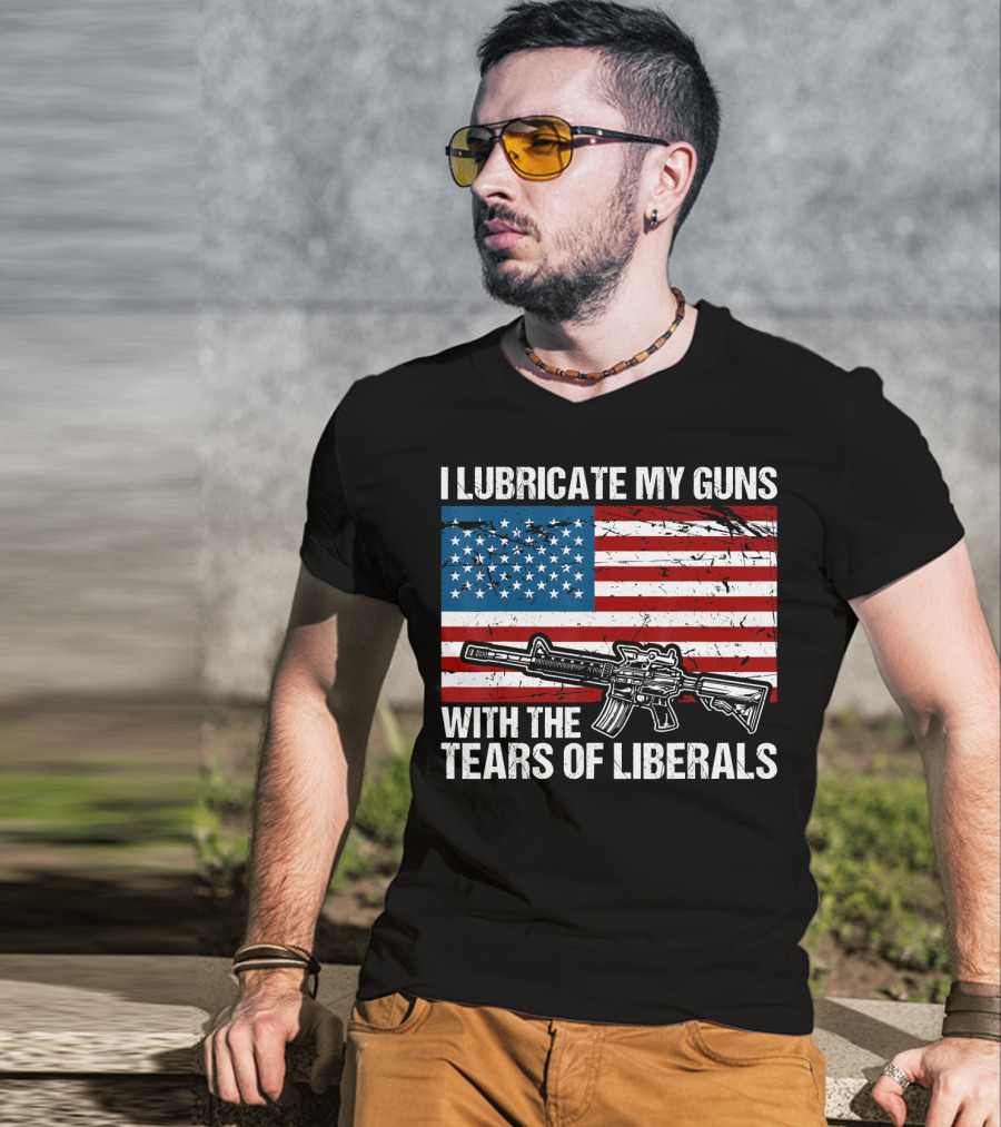 I Lubricate My Guns With The Tears Of Liberals American Flag Rifle T-Shirt