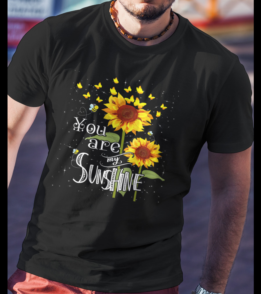 You Are My Sunshine Sunflower And Butterfly T-Shirt