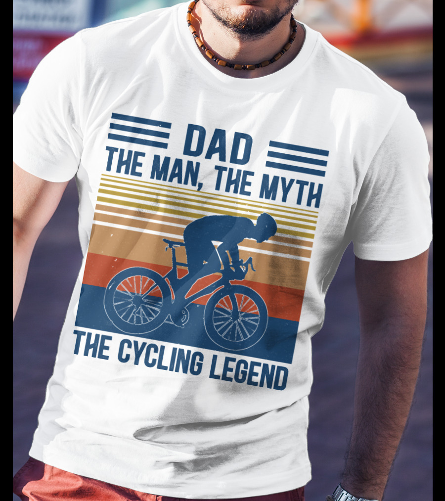 Dad The Man The Myth The Cycling Legend T-Shirt