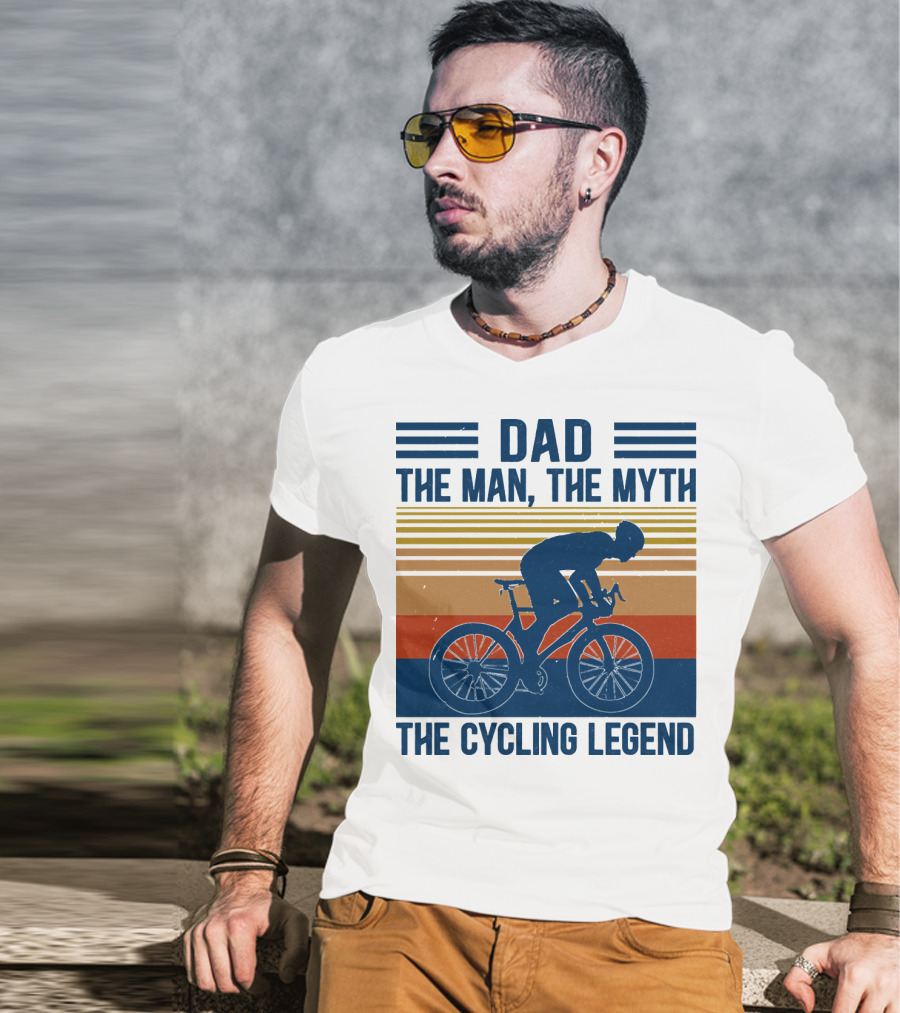 Dad The Man The Myth The Cycling Legend T-Shirt