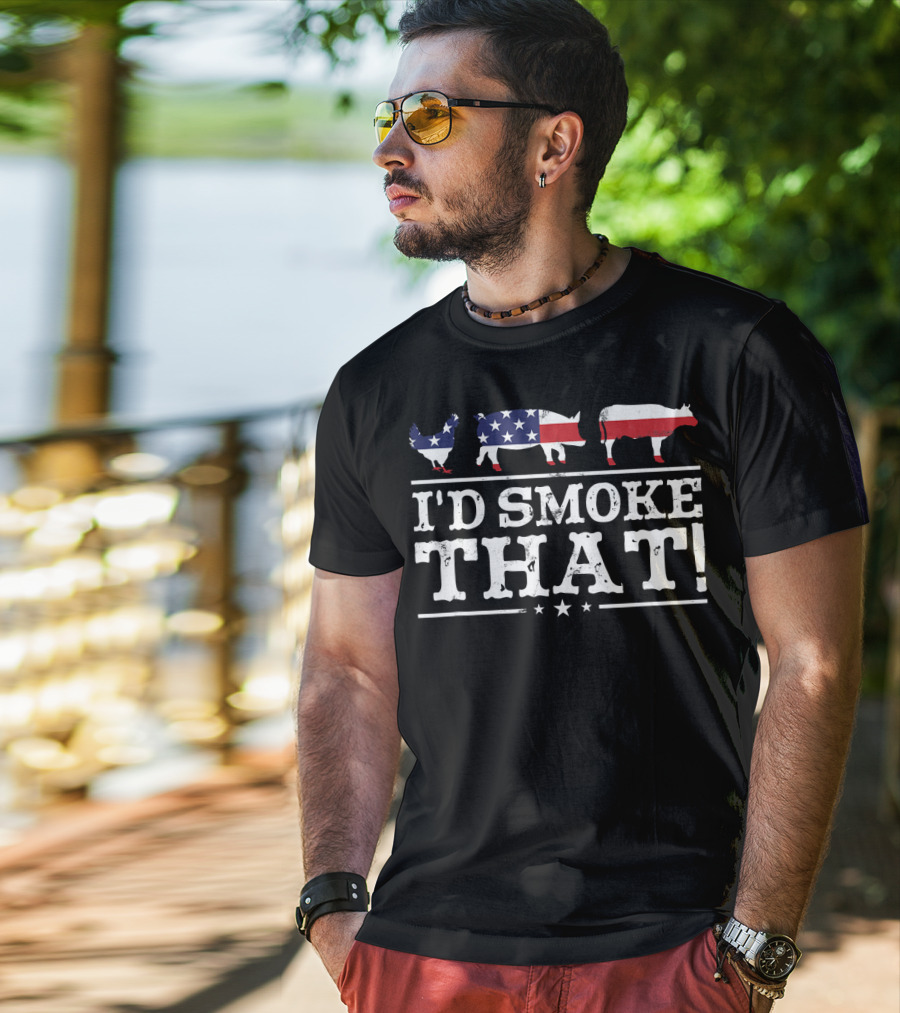 I'd Smoke That Patriotic Chicken Pig Cow BBQ Grill Pitmaster T-Shirt