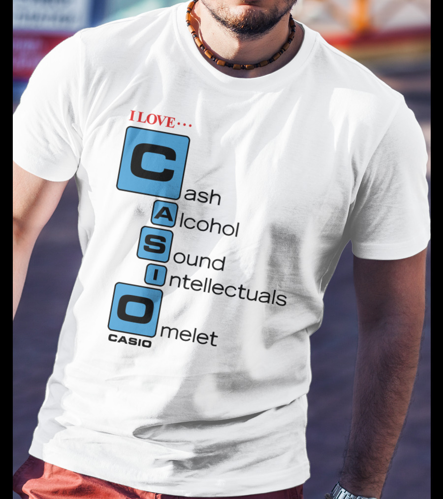 I Love Cash Alcohol Sound Intellectuals Omelet Casio T-Shirt