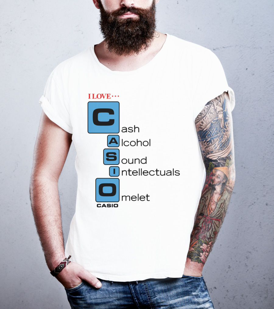 I Love Cash Alcohol Sound Intellectuals Omelet Casio T-Shirt