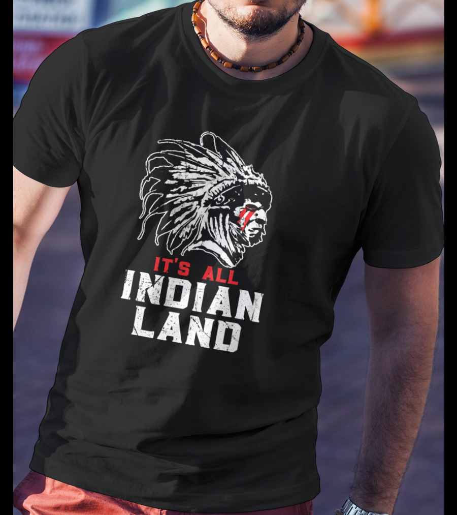 Native American It's All Indian Land T-Shirt