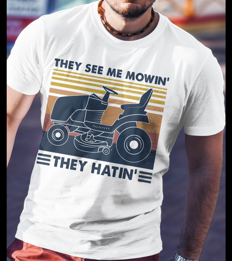 They See Me Mowin' They Hatin' Lawn Mower Retro Stripe T-Shirt