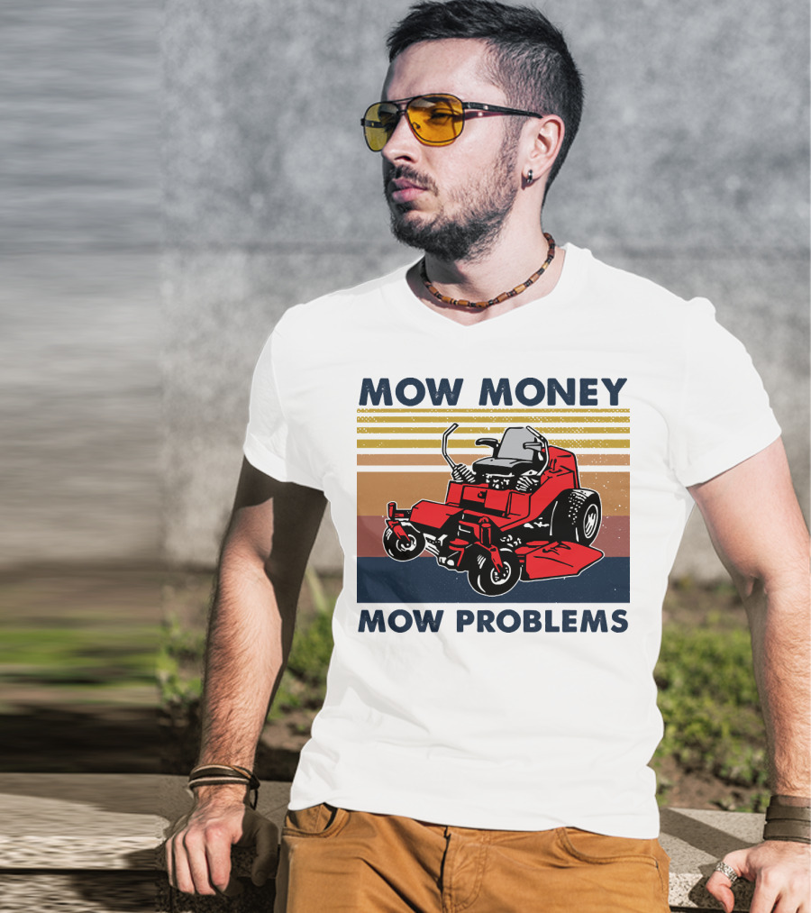 Mow Money Mow Problems Retro Lawn Mower T-Shirt