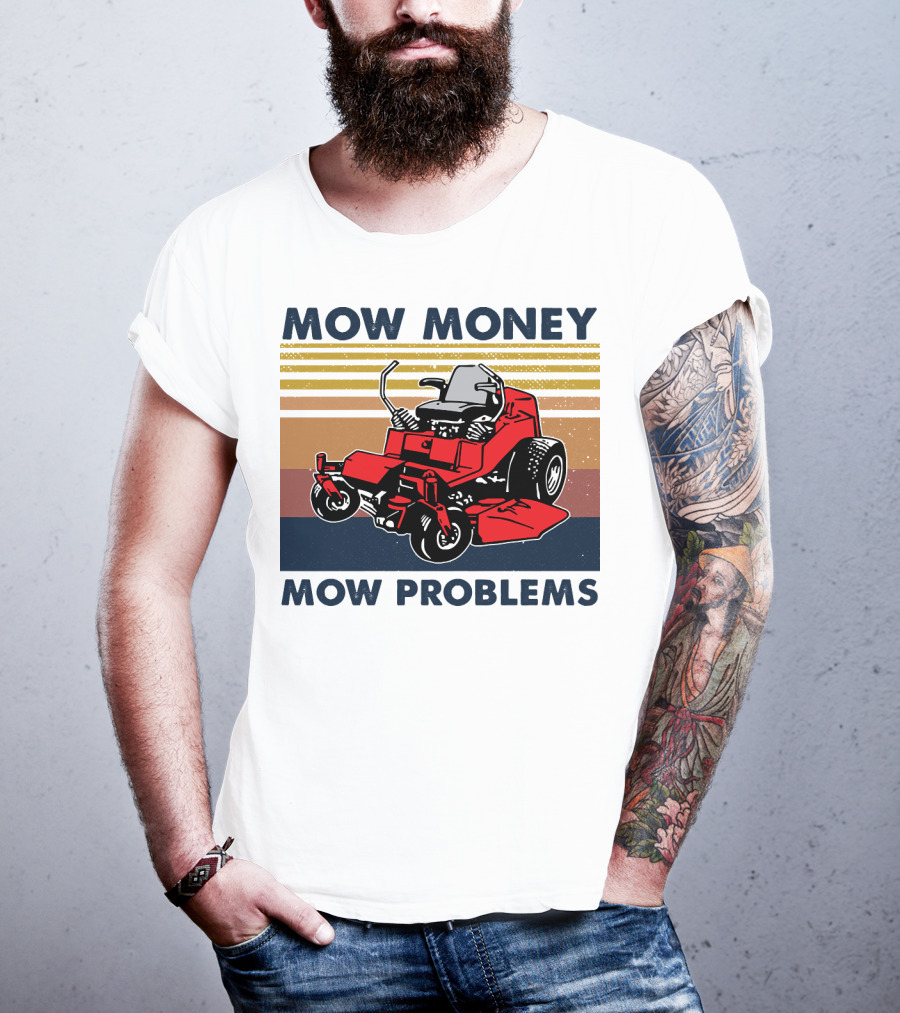 Mow Money Mow Problems Retro Lawn Mower T-Shirt