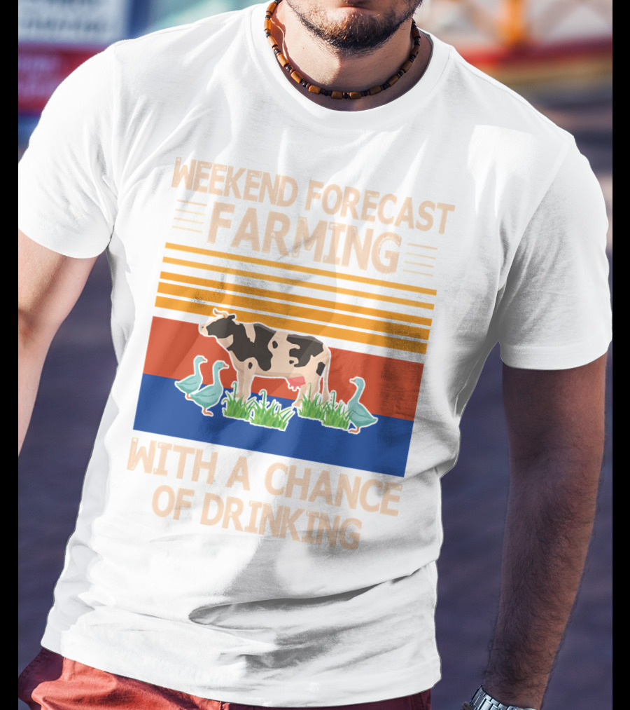 Weekend Forecast Farming With A Chance Of Drinking Cow Ducks T-Shirt