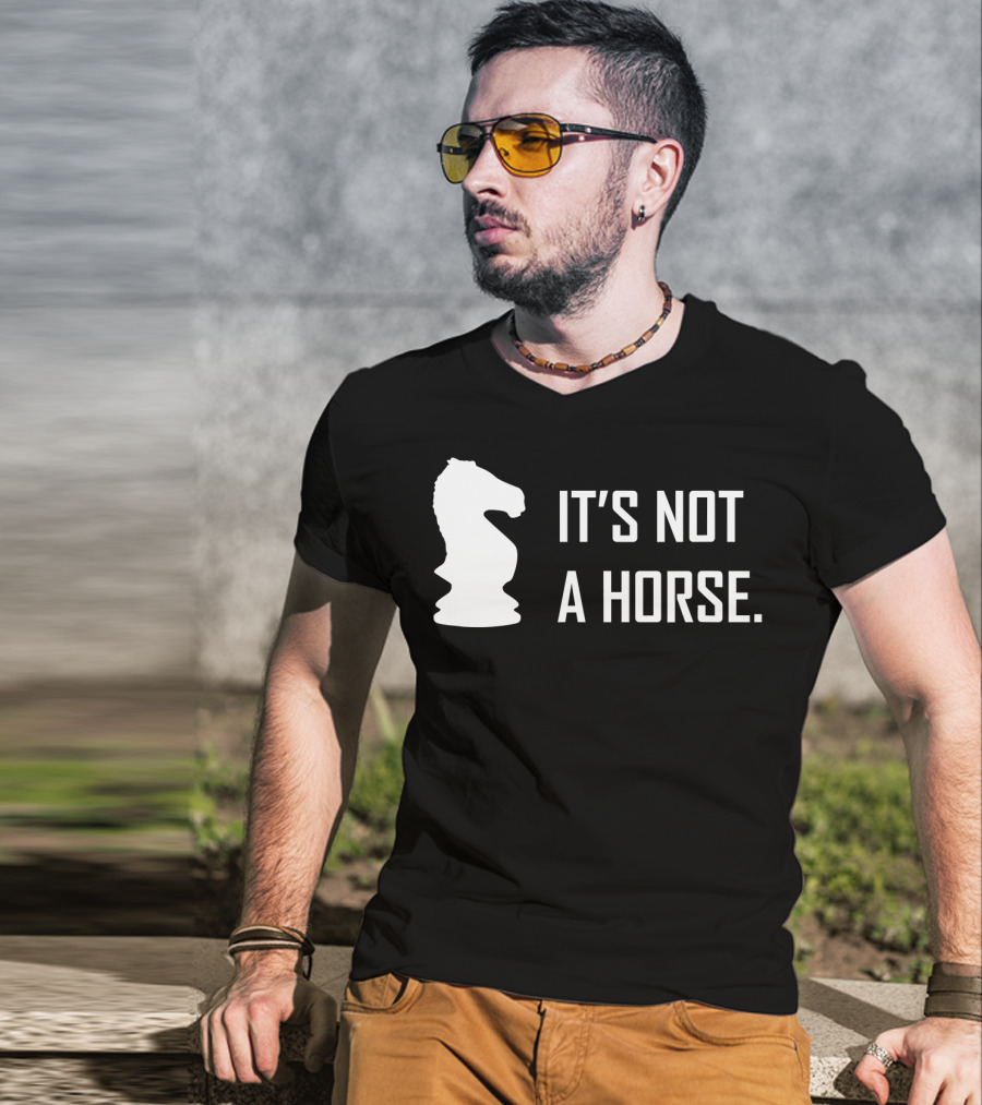 Chess Knight It's Not A Horse T-Shirt