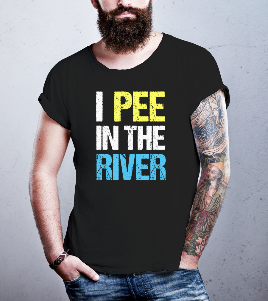 I Pee In The River Funny Summer T-Shirt