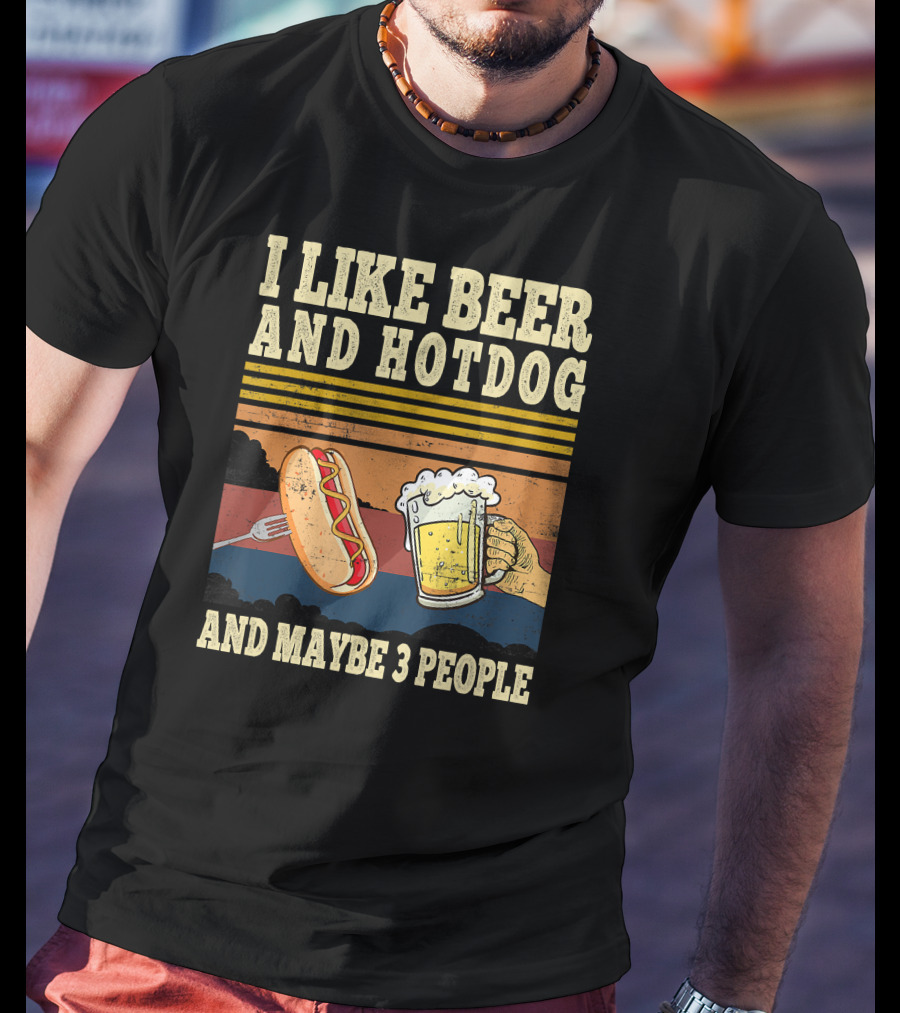 I Like Beer And Hotdog And Maybe 3 People T-Shirt