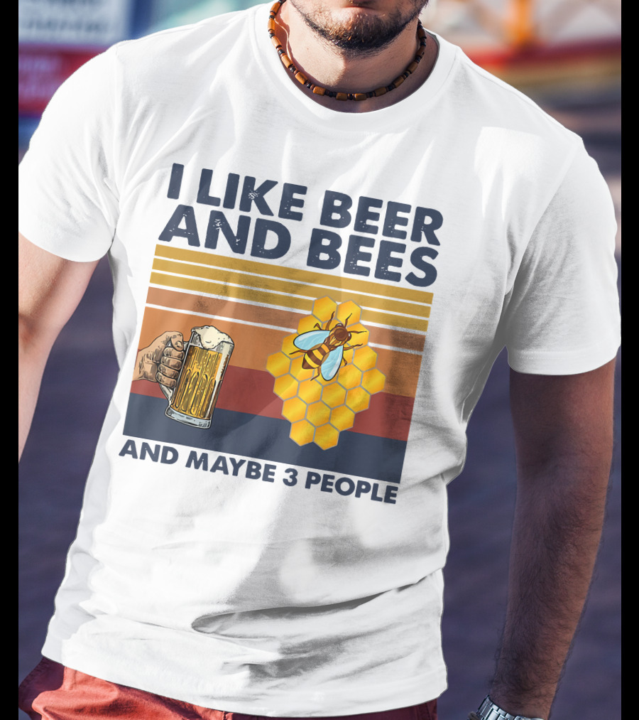 I Like Beer And Bees Honeycomb Maybe 3 People T-Shirt