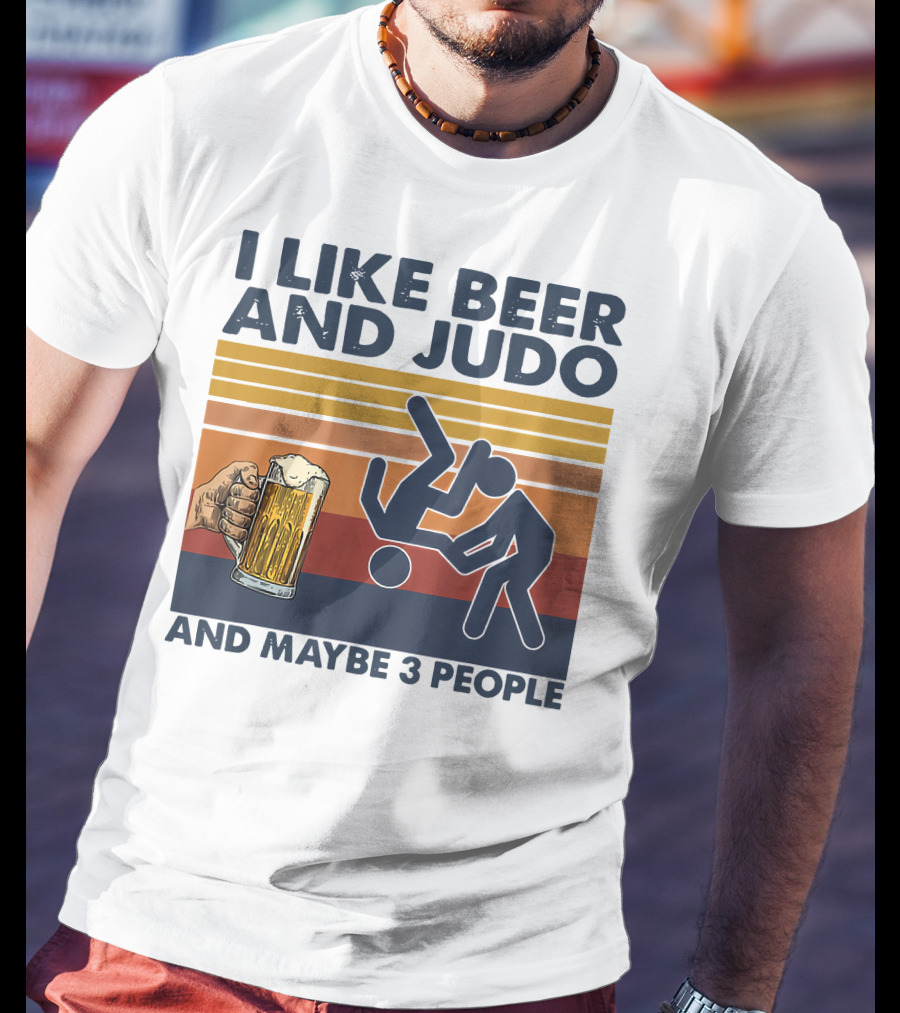 I Like Beer And Judo Humor With Maybe 3 People T-Shirt
