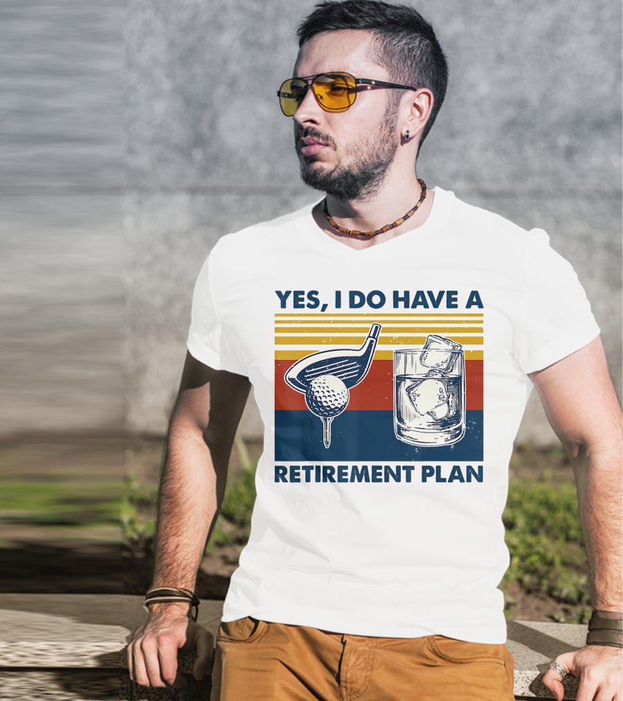 Yes I Do Have A Retirement Plan Golf And Whiskey On The Rocks T-Shirt