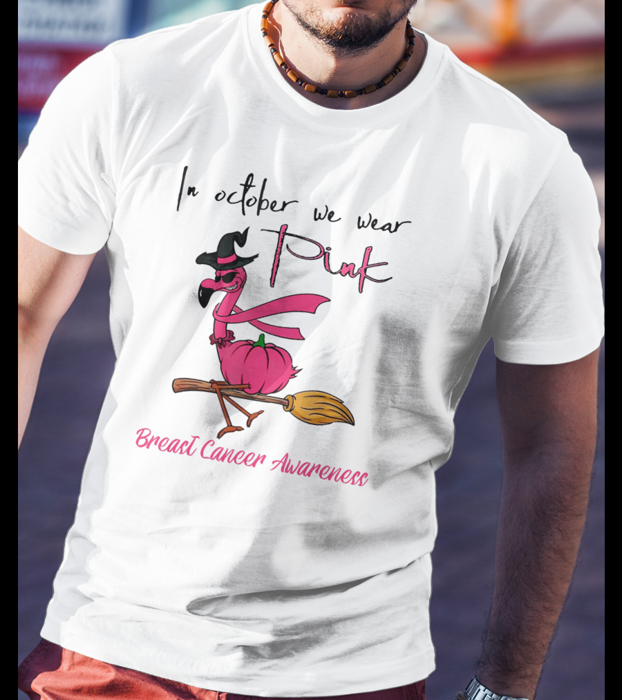 In October We Wear Pink Flamingo Riding Brush Breast Cancer Awareness T-Shirt
