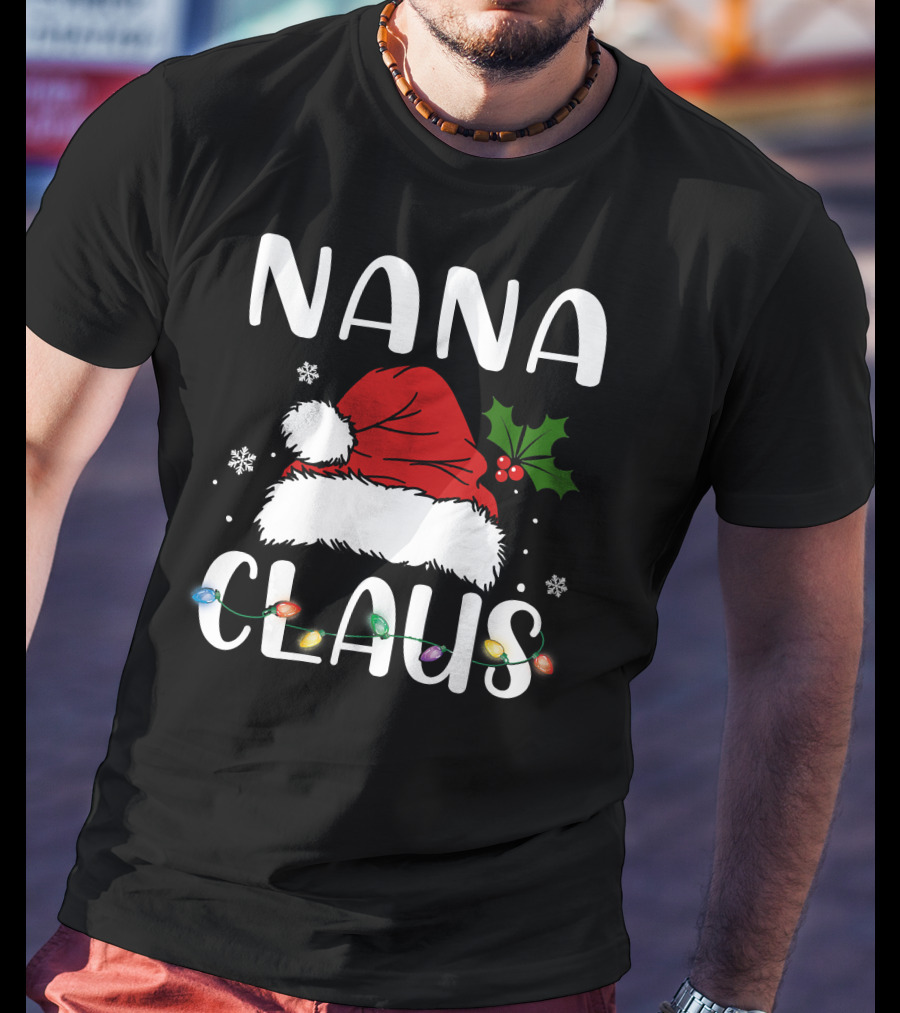 Nana Claus Santa Hat Holly Lights Snowflakes T-Shirt