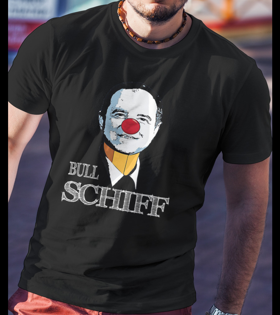 Bull Schiff Clown Parody Featuring U.S Representative Adam Schiff T-Shirt