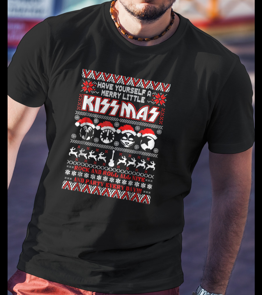 Have Yourself A Merry Little KISSmas Rock And Roll All Nite And Party Every Day T-Shirt