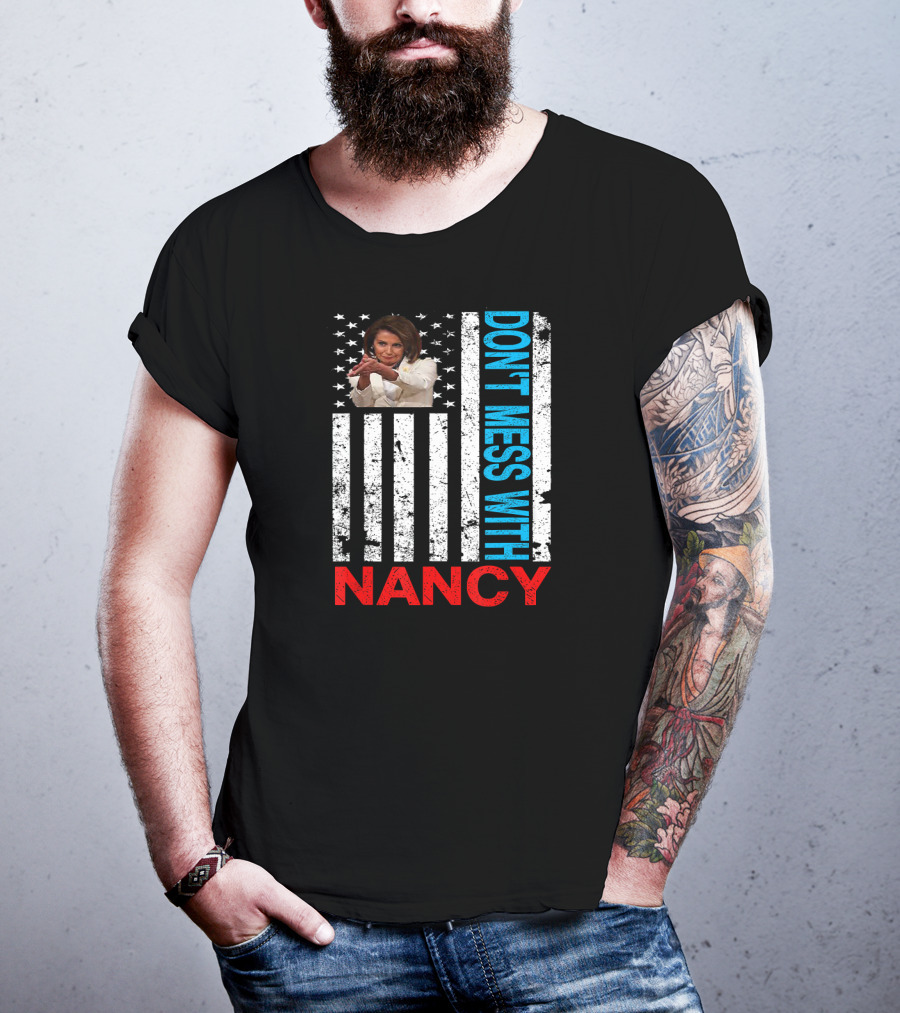Don't Mess With Nancy Pelosi USA Flag Patriotic American T-Shirt