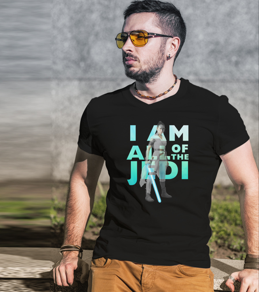 I Am All Of The Jedi Rey Star Wars The Rise Of Skywalker T-Shirt