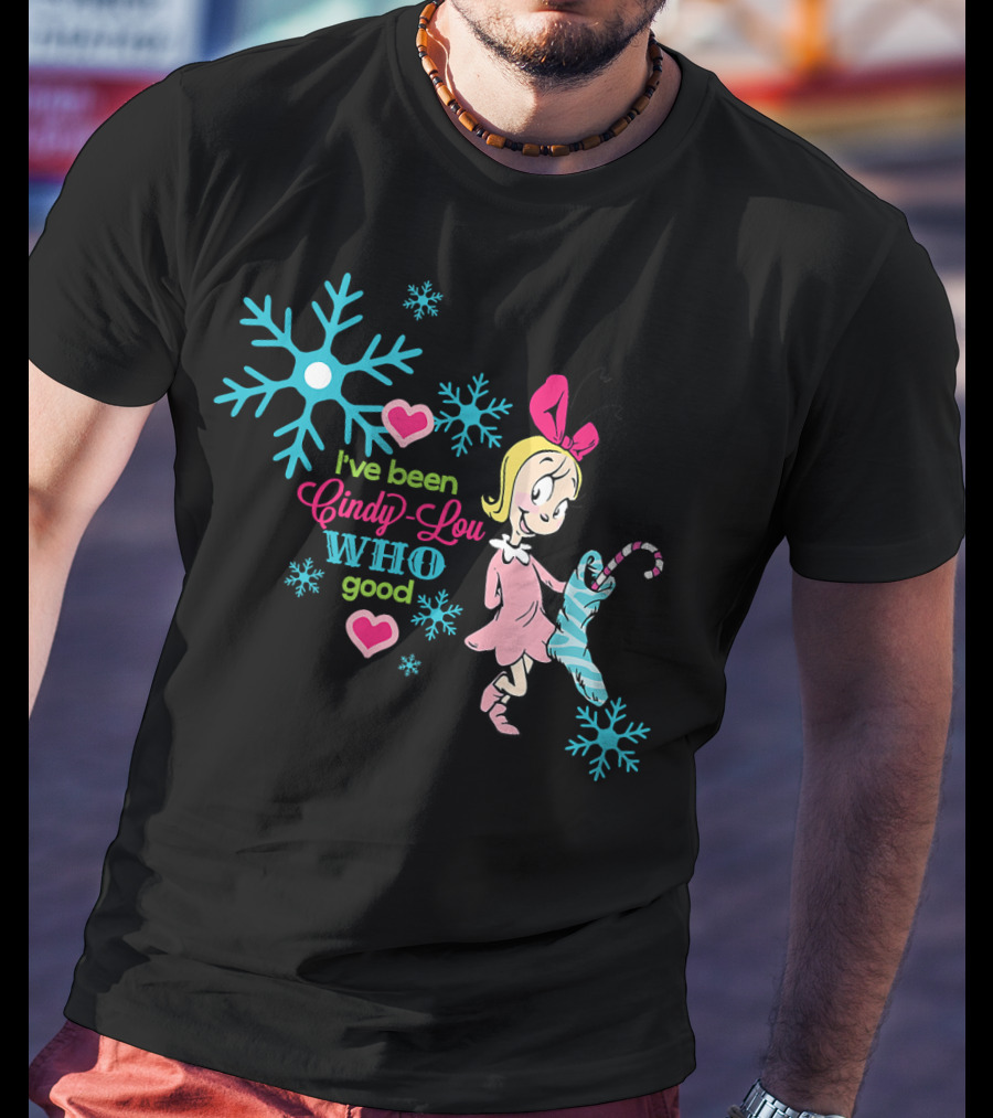 I've Been Cindy Lou Who Good Snowflake Candy Cane T-Shirt