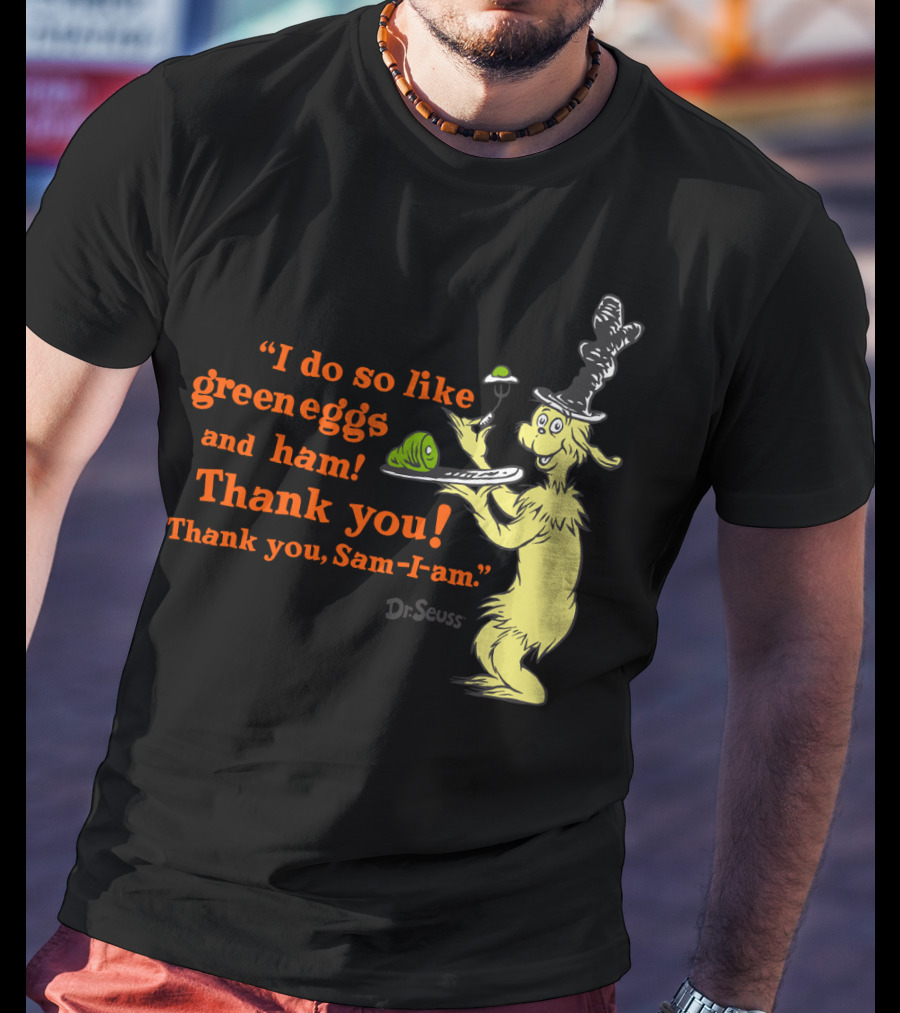 Dr. Seuss I Do So Like Green Eggs And Ham Thank You Sam-I-Am T-Shirt