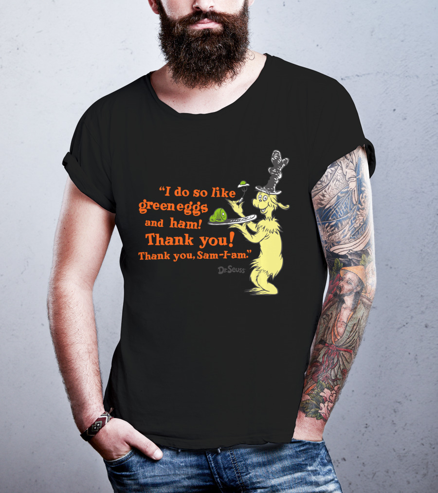 Dr. Seuss I Do So Like Green Eggs And Ham Thank You Sam-I-Am T-Shirt