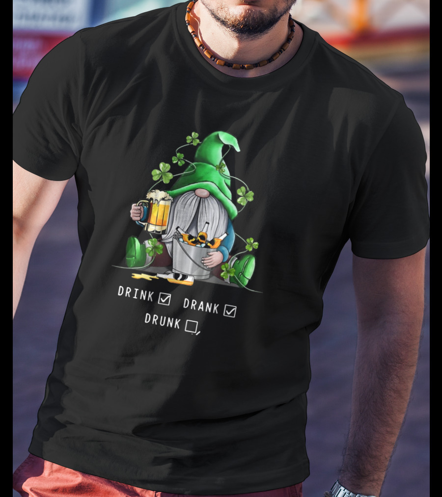 Funny Drink Drank Drunk Saint Patrick's Gnome With Shamrocks And Beer T-Shirt
