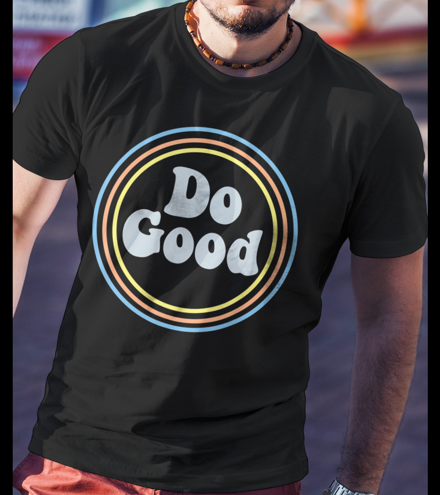 Do Good Retro Colorful Circular Motivation T-Shirt