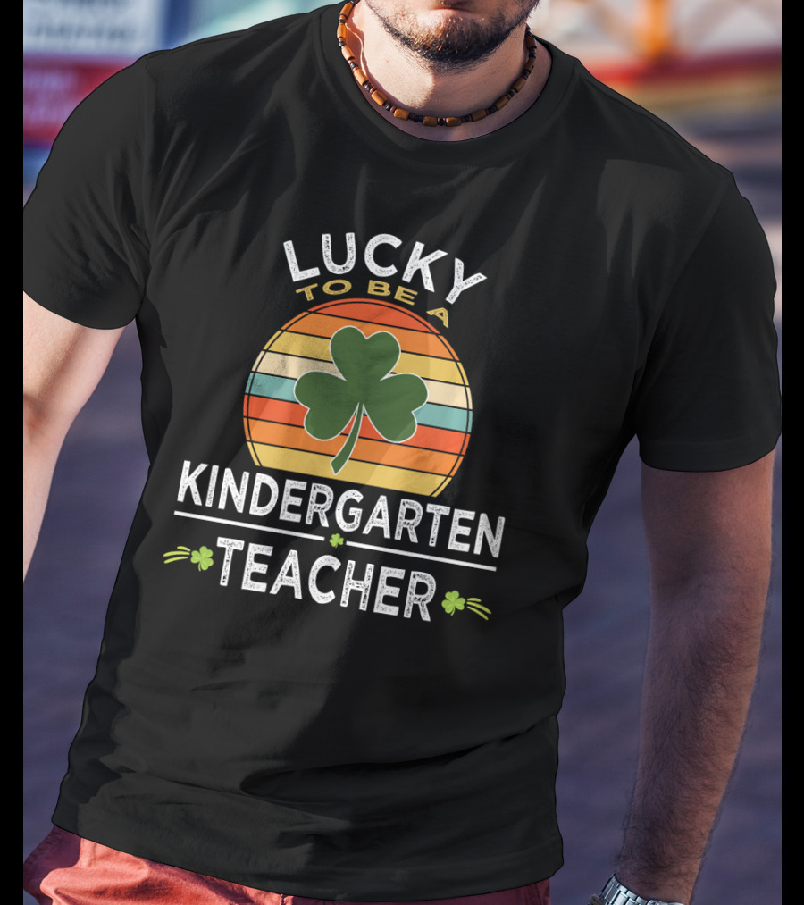 Lucky To Be A Kindergarten Teacher Clover Retro Stripes St Patrick Day T-Shirt