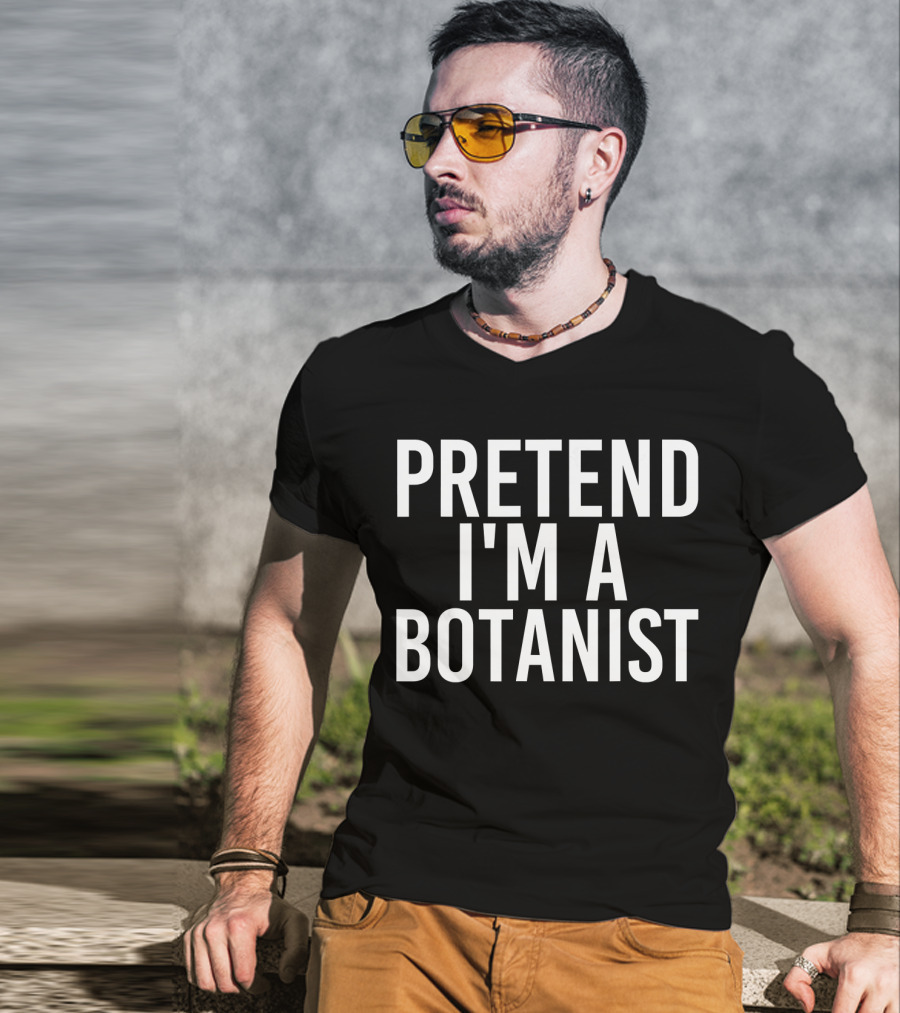 PRETEND I'M A BOTANIST Halloween DIY T-Shirt
