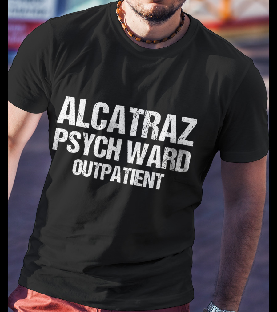Alcatraz Psych Ward Outpatient San Francisco Retro Print T-Shirt