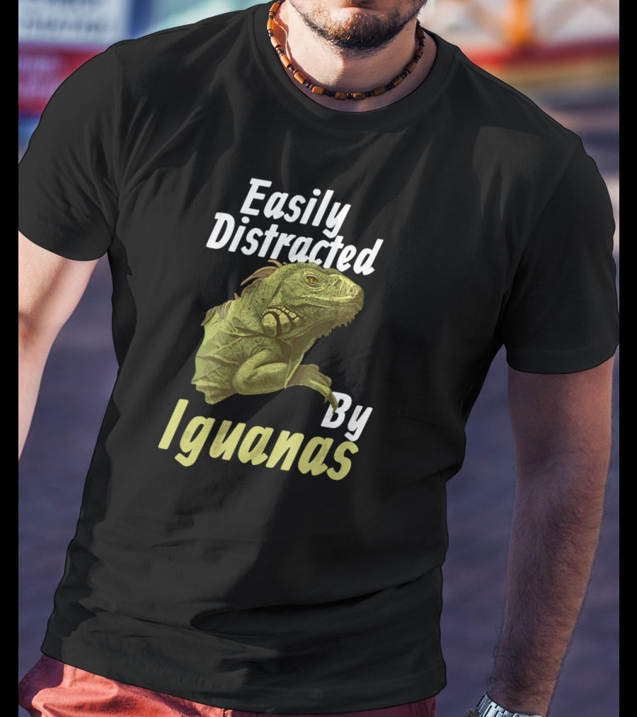 Easily Distracted By Iguanas T-Shirt