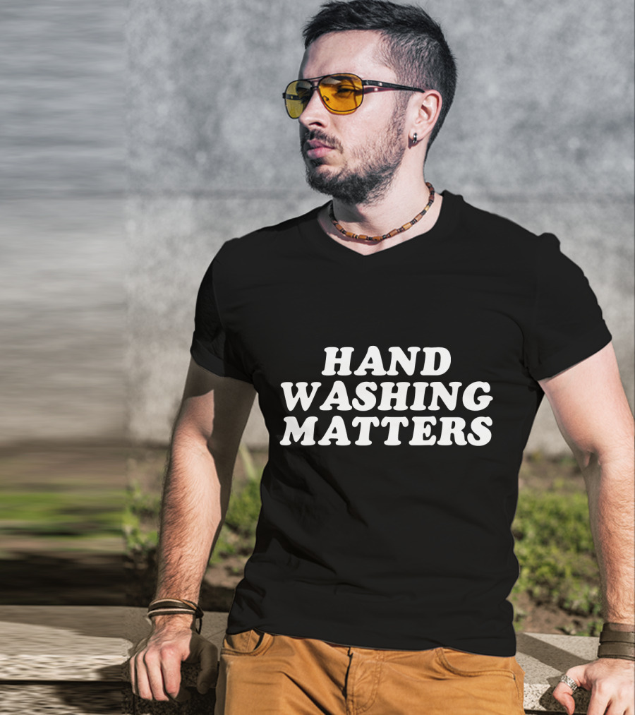 Hand Washing Matters Wash Your Hands Hygiene T-Shirt