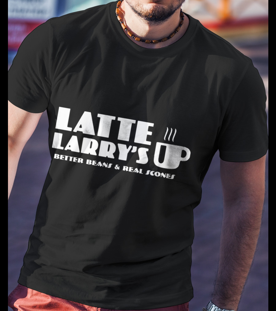 Latte Larry's Better Beans And Real Scones Coffee Cup T-Shirt