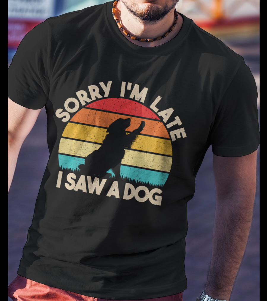 Sorry I'm Late I Saw A Dog Vintage Sunset T-Shirt
