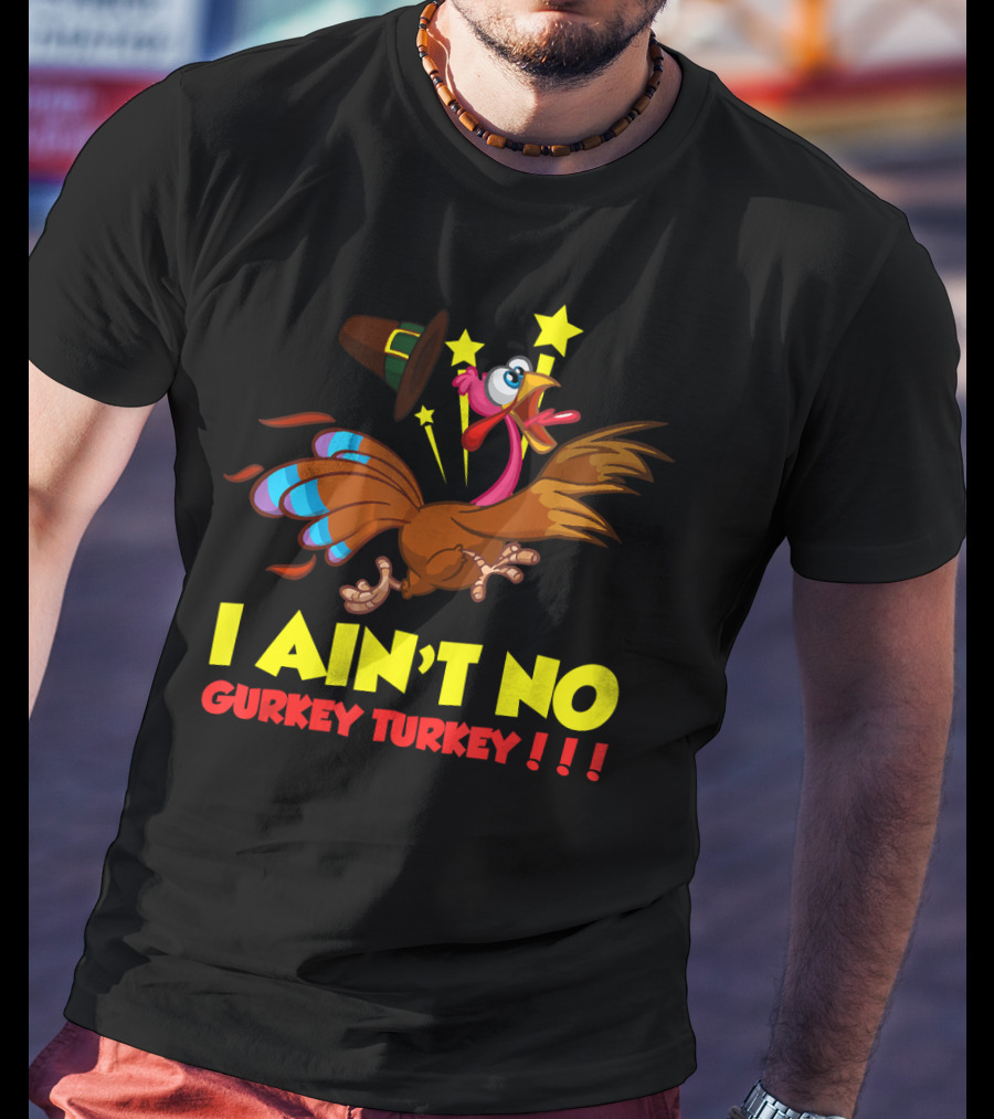 I Ain't No Gurkey Turkey Hyperactive Cartoon Bird Stars Hat T-Shirt