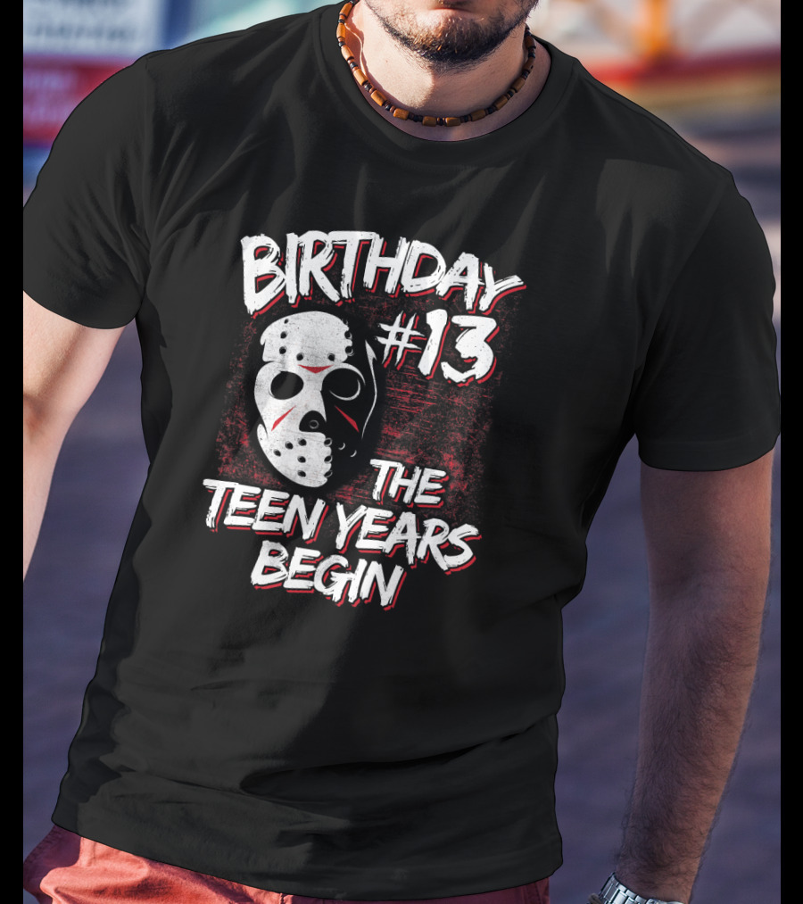 Birthday #13 The Teen Years Begin T-Shirt