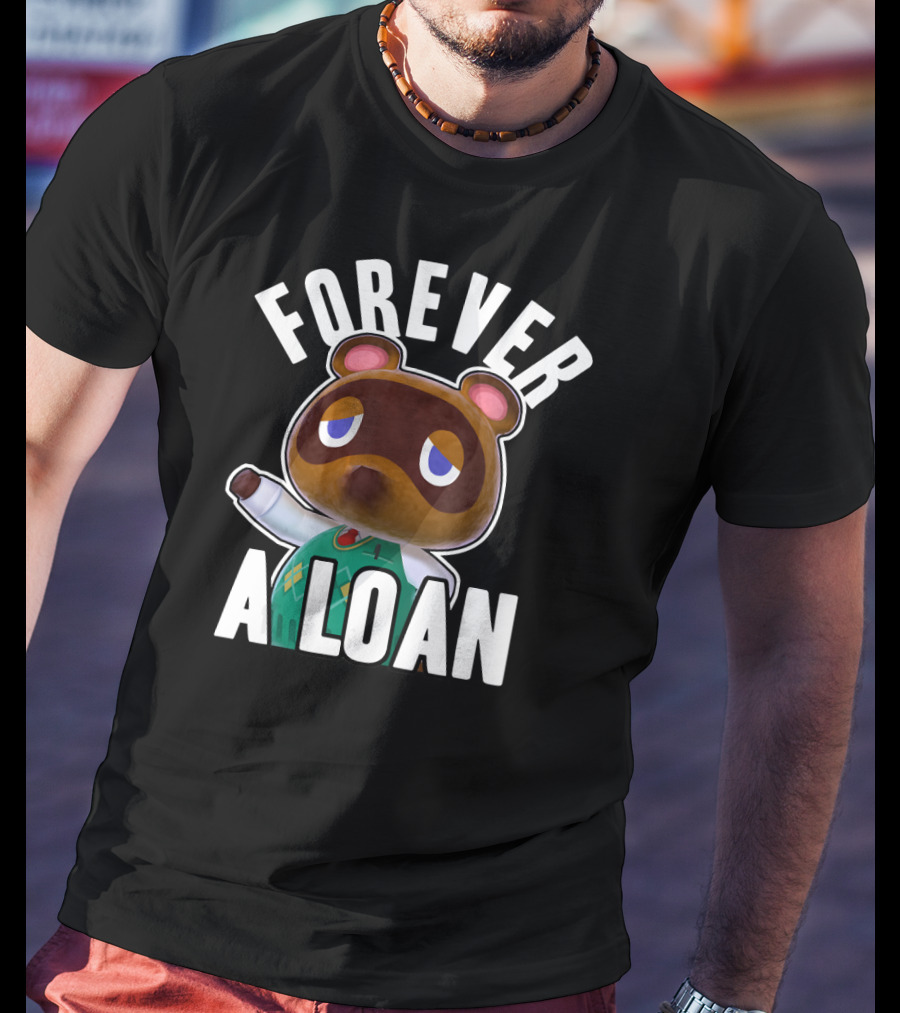Animal Crossing Tom Nook Forever A Loan T-Shirt