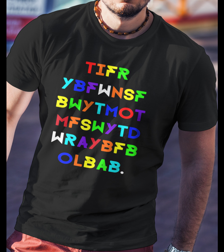 TIFR YBFWNSF BWYTMOT MFSWYTD WRAYBFB OLBAB This Is For Rachel You Big Fat Voicemail Meme T-Shirt