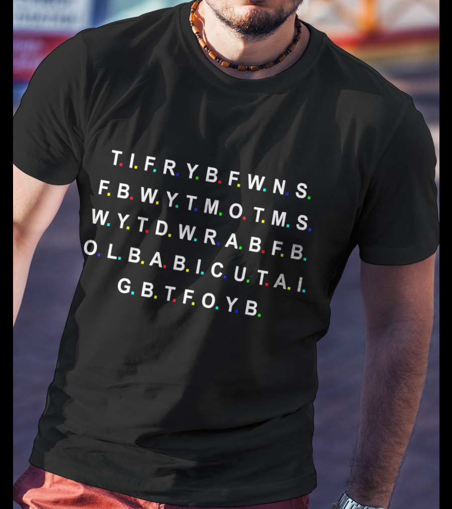 TIFRYBFWNSFB This Is For Rachel You Big Fat White Friends Lettering T-Shirt