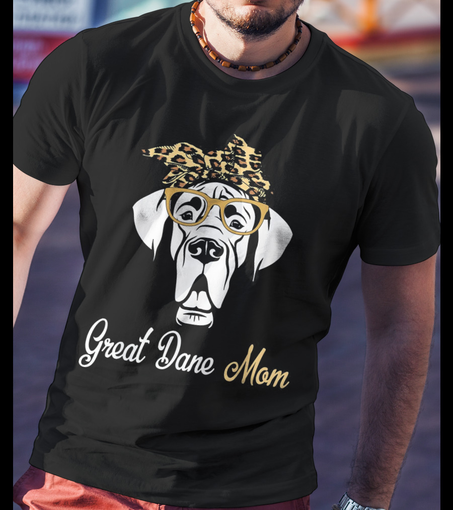 Great Dane Mom Birthday And Mother's Day Gift T-Shirt