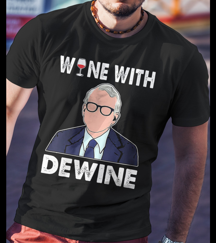 WINE WITH DEWINE Wine Glass T-Shirt