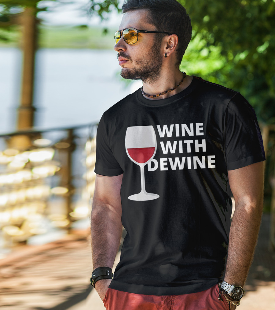 Wine With DeWine Red Wine Glass T-Shirt